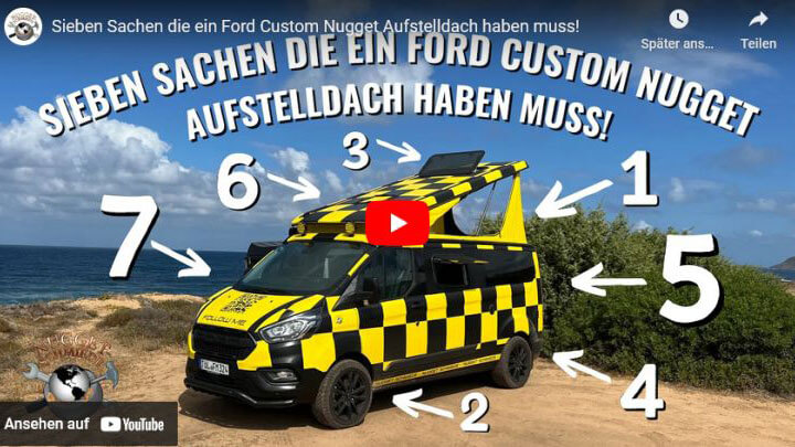 Sieben Sachen die ein Ford Custom Nugget Aufstelldach haben muss!
